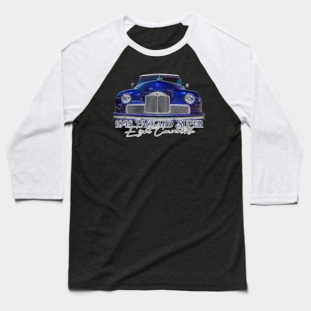 1948 Packard Super 8 Convertible Baseball T-Shirt by Gestalt Imagery